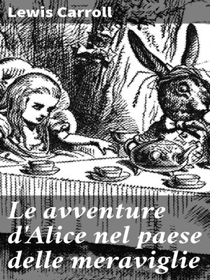 cover image of Le avventure d'Alice nel paese delle meraviglie